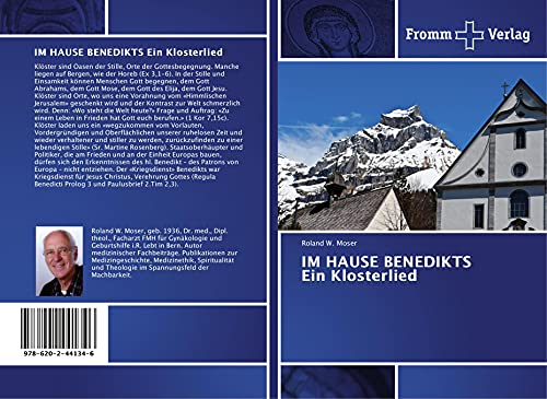 IM HAUSE BENEDIKTS Ein Klosterlied IM HAUSE BENEDIKTS Ein Klosterlied von Fromm Verlag