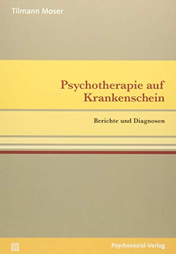 Psychotherapie auf Krankenschein: Berichte und Diagnosen (pschosozial reprint)