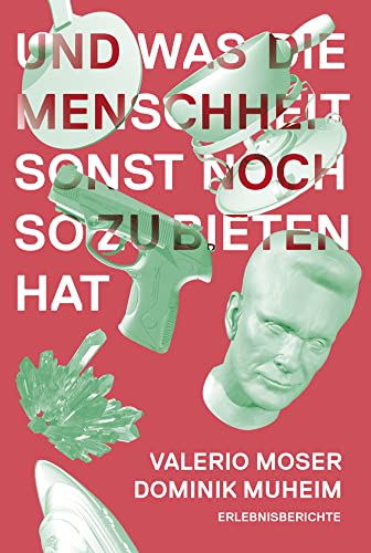Und was die Menschheit sonst noch zu bieten hat: Erlebnisberichte (edition merkwürdig) von Der gesunde Menschenversand
