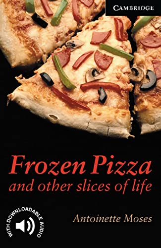 Frozen Pizza and other slices of life: Englische Lektüre für das 5. Lernjahr. Paperback with downloadable audio (Cambridge English Readers)