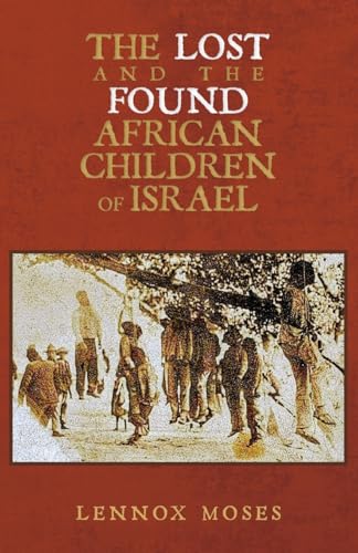 The Lost and the Found African Children of Israel von Palmetto Publishing