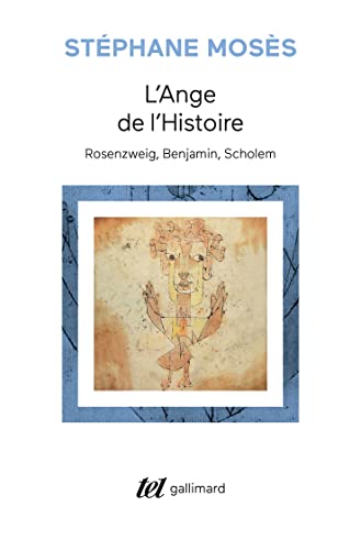 L'Ange de l'Histoire: Rosenzweig, Benjamin, Scholem