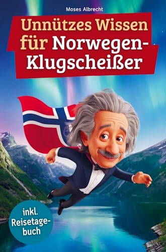 Unnützes Wissen für Norwegen-Klugscheißer: 222 lustige & skurrile Fakten, die du nie wissen wolltest, aber lieben wirst - das ideale Geschenk für echte Norwegen-Fans (inkl. Reisetagebuch) von Bookmundo