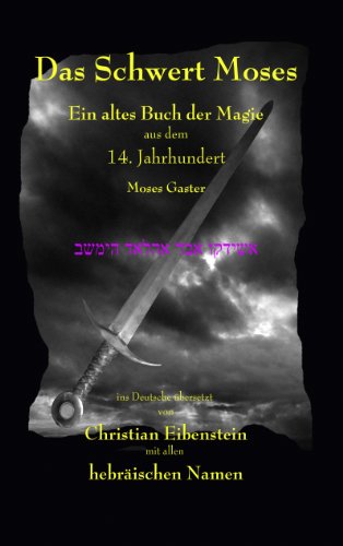 Das Schwert Moses: Ein altes Buch der Magie