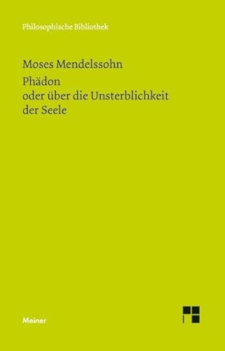 Phädon oder über die Unsterblichkeit der Seele (Philosophische Bibliothek)