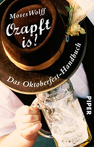 Ozapft is! – Das Oktoberfest-Handbuch Ozapft is! – Das Oktoberfest-Handbuch