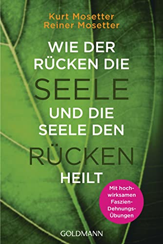 Wie der Rücken die Seele und die Seele den Rücken heilt: Die Psychologie der Muskeln - Mit hochwirksamen Faszien-Dehnungs-Übungen Wie der Rücken die Seele und die Seele den Rücken heilt: Die Psychologie der Muskeln - Mit hochwirksamen Faszien-Dehnungs-Übungen