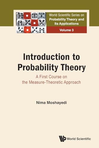 Introduction To Probability Theory: A First Course On The Measure-theoretic Approach (World Scientific Series on Probability Theory and Its Applications, Band 3) von WSPC