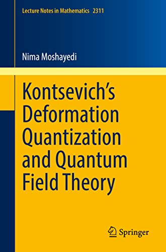 Kontsevich’s Deformation Quantization and Quantum Field Theory (Lecture Notes in Mathematics, Band 2311) von Springer