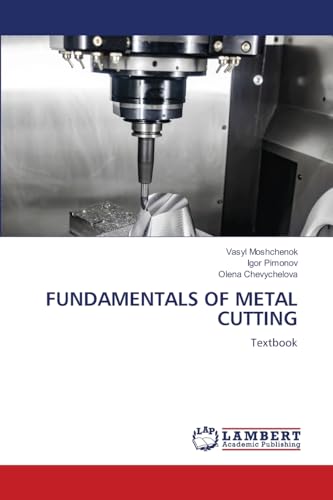 FUNDAMENTALS OF METAL CUTTING: Textbook von LAP LAMBERT Academic Publishing