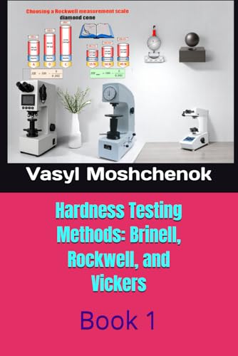 Hardness testing methods: Brinell, Rockwell, Vickers: Book 1 von Independently published