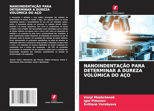 NANOINDENTAÇÃO PARA DETERMINAR A DUREZA VOLÚMICA DO AÇO von Edições Nosso Conhecimento