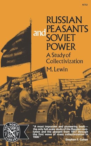 Russian Peasants & Soviet Pow: A Study of Collectivization (Norton Library; N752)