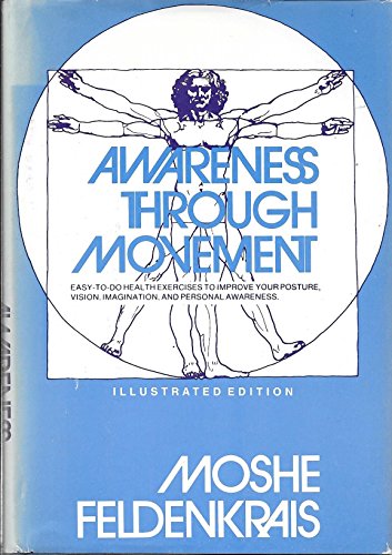 Awareness through movement: Health exercises for personal growth