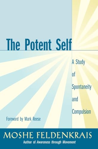 The Potent Self: A Study of Spontaneity and Compulsion von North Atlantic Books