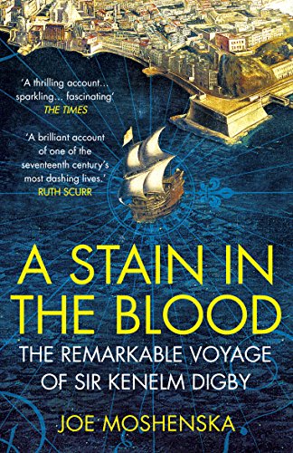 A Stain in the Blood: The Remarkable Voyage of Sir Kenelm Digby von Windmill Books