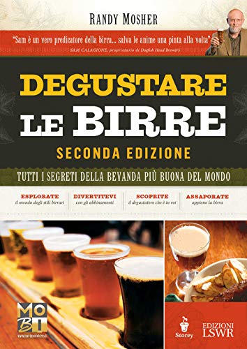 Degustare le birre. Tutti i segreti della bevanda più buona del mondo (Grandi passioni)