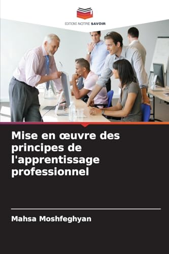 Mise en œuvre des principes de l'apprentissage professionnel von Editions Notre Savoir