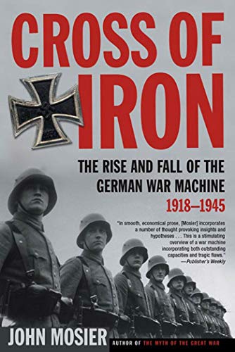 Cross of Iron: The Rise and Fall of the German War Machine, 1918-1945 Cross of Iron: The Rise and Fall of the German War Machine, 1918-1945 von Henry Holt