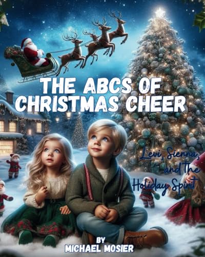 The ABCs of Christmas Cheer: Levi, Sienna, and the Holiday Spirit (Everything ABCs) von ISBN Services
