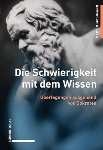 Die Schwierigkeit mit dem Wissen: Überlegungen ausgehend von Sokrates