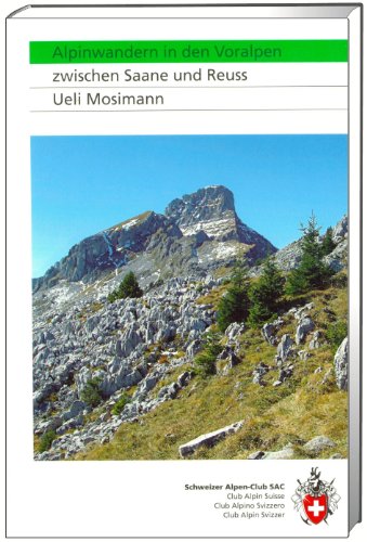 Alpinwandern zwischen Saane und Reuss Alpinwandern zwischen Saane und Reuss von SAC