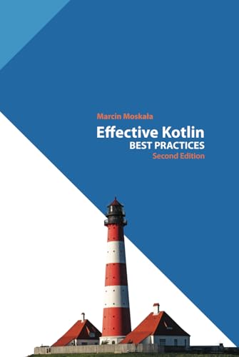 Effective Kotlin: Best Practices (Kotlin for Developers, Band 5)
