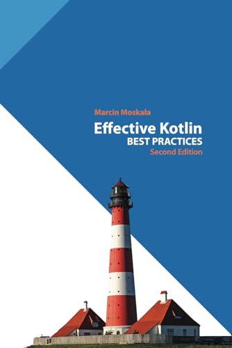 Effective Kotlin: Best Practices (Kotlin for Developers, Band 5)