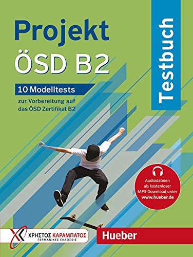 Projekt ÖSD B2: 10 Modelltests zur Vorbereitung auf das ÖSD Zertifikat B2 / Testbuch von Hueber