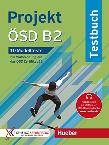 Projekt ÖSD B2: 10 Modelltests zur Vorbereitung auf das ÖSD Zertifikat B2 / Testbuch