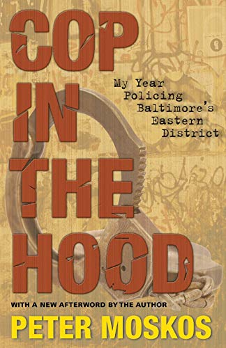 Cop in the Hood: My Year Policing Baltimore's Eastern District von Princeton University Press