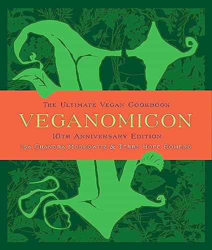 Veganomicon (10th Anniversary Edition): The Ultimate Vegan Cookbook