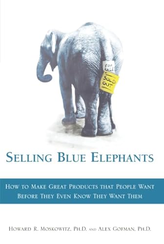 Selling Blue Elephants: How to Make Great Products that People Want BEFORE They Even Know They Want Them (paperback) von FT Press