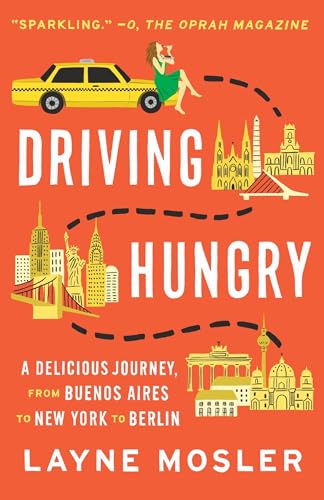 Driving Hungry: A Delicious Journey, from Buenos Aires to New York to Berlin (Vintage Departures) von Vintage