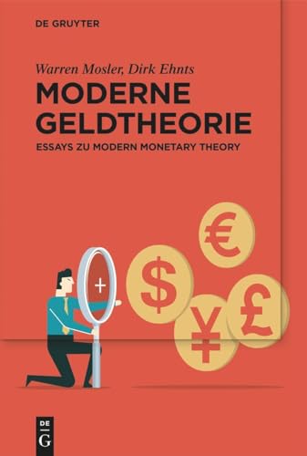 Moderne Geldtheorie: Essays zu Modern Monetary Theory von De Gruyter