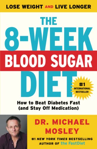 The 8-Week Blood Sugar Diet: How to Beat Diabetes Fast (and Stay Off Medication) von Atria Books