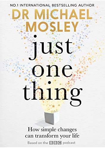 Just One Thing: How simple changes can transform your life von Short Books