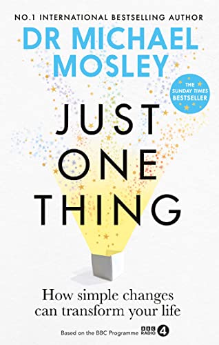 Just One Thing: How simple changes can transform your life von Short Books