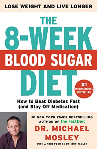 The 8-Week Blood Sugar Diet: How to Beat Diabetes Fast (and Stay Off Medication)