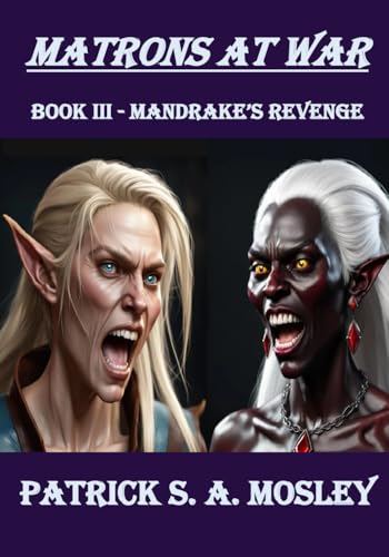 MATRONS AT WAR: Book III - ManDrake's Revenge von Independently published