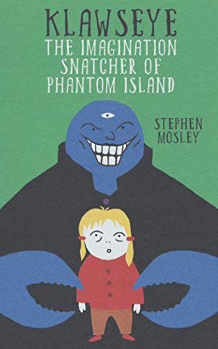 Klawseye: The Imagination Snatcher of Phantom Island von Independently published