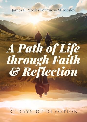 A Path of Life Through Faith and Reflection: 31 Days of Devotion von Trilogy Christian Publishing, Inc.