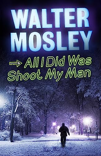 All I Did Was Shoot My Man: Leonid McGill 4 (Leonid McGill mysteries)