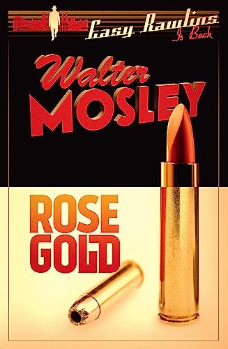 Rose Gold: Easy Rawlins 13 (Easy Rawlins mysteries)