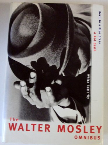 Walter Mosley Omnibus: "Devil in a Blue Dress", "Red Death", "White Butterfly"