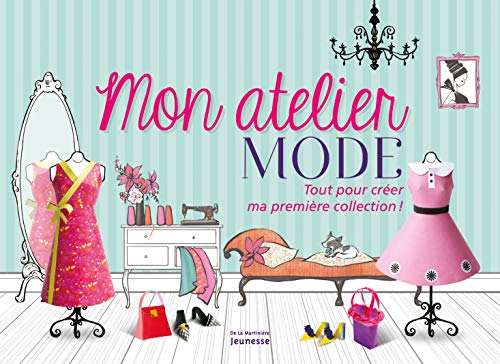 Mon atelier mode: Tout pour créer ma première collection! von MARTINIERE J