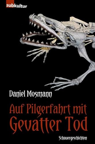 Auf Pilgerfahrt mit Gevatter Tod: Schauergeschichten
