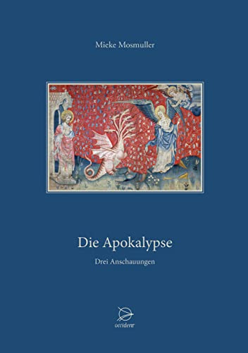 Die Apokalypse: Drei Anschauungen Die Apokalypse: Drei Anschauungen