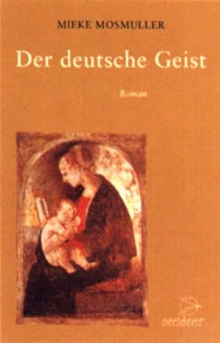 Der deutsche Geist: Roman Der deutsche Geist: Roman