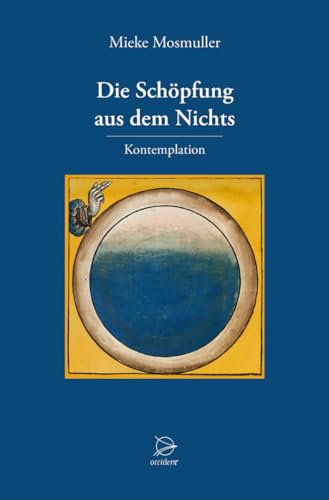 Die Schöpfung aus dem Nichts: Kontemplation